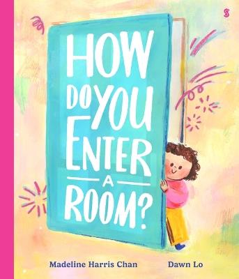 How Do You Enter a Room? - Madeline Harris Chan - cover