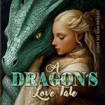 A Dragon?s Love Tale Coloring Book for Adults: Dragons Coloring Book for Adults Grayscale Dragon Coloring Book Fairy Tales Coloring Book for experienced Colorists