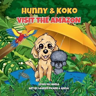 Hunny & Koko Visit The Amazon - Adela - cover