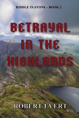 Betrayal in the Highlands - Robert Evert - cover