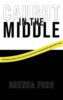 "Caught" in the Middle - Brenda Ford - cover