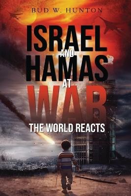 Israel and Hamas at War - Bud W Hunton - cover