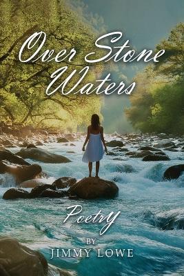 Over Stone Waters - Jimmy Lowe - cover