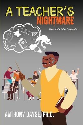 A Teacher's Nightmare - Anthony Dayse - cover