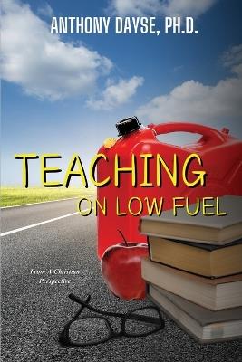 Teaching On Low Fuel - Anthony Dayse - cover