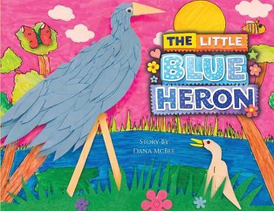 The Little Blue Heron - Dana McBee - cover
