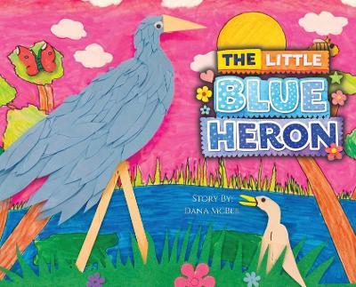 The Little Blue Heron - Dana McBee - cover
