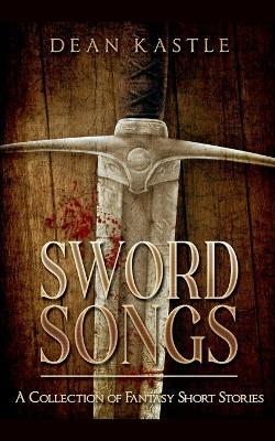 Sword Songs - Dean Kastle - cover