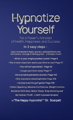 Hypnotize Yourself for a Powerful Mindset of Health, Happiness, and Success - Andrew Scarpati - cover