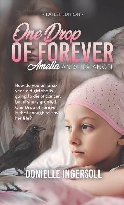 One Drop of Forever: Amelia and Her Angel - Donielle Ingersoll - cover