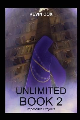 Unlimited 2: Impossible Projects - Kevin Cox - cover