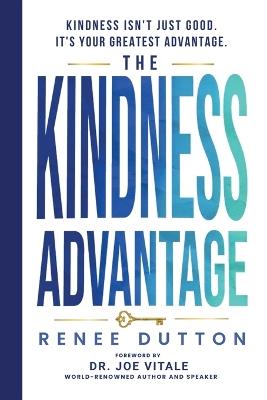 The Kindness Advantage - Renee Dutton - cover