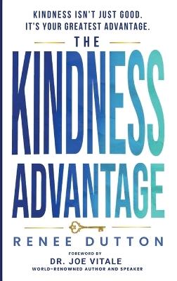 The Kindness Advantage - Renee Dutton - cover