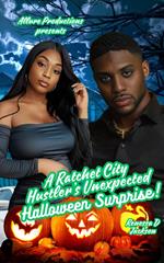 A Ratchet City Hustler’s Unexpected Halloween Surprise