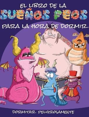 El libro de la sueños feos para la hora de dormir: Dormitar peligrosamente - Jimmy Huston - cover