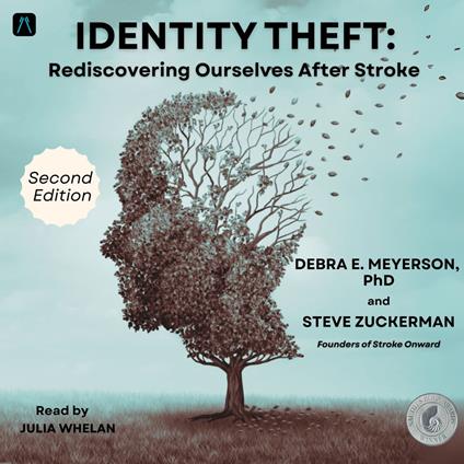 Identity Theft: Rediscovering Ourselves After Stroke