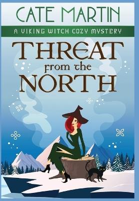 Threat from the North: A Viking Witch Cozy Mystery - Cate Martin - cover