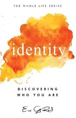 Identity: Discovering Who You Are