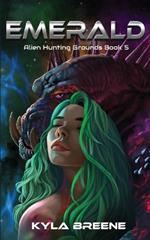 Emerald: Alien Hunting Grounds Book 5