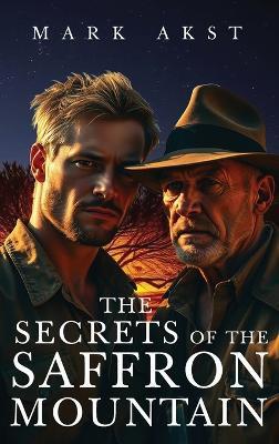 The Secrets of the Saffron Mountain - Mark Akst - cover