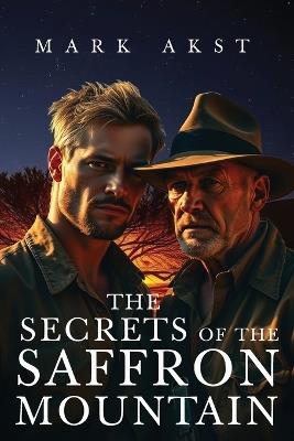 The Secrets of the Saffron Mountain - Mark Akst - cover