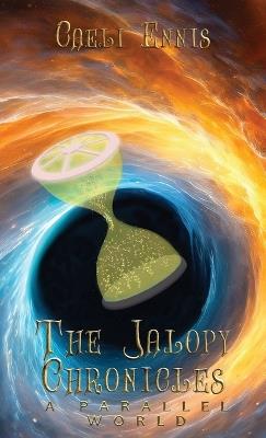 A Parallel World: The Jalopy Chronicles, Book 3 - Caeli Ennis - cover