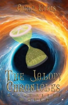 A Parallel World: The Jalopy Chronicles, Book 3 - Caeli Ennis - cover