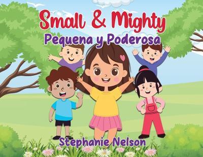 Pequeña y Poderosa - Small and Mighty - Stephanie Nelson - cover
