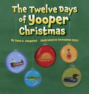 The Twelve Days of Yooper Christmas - Dana D Saugstad - cover