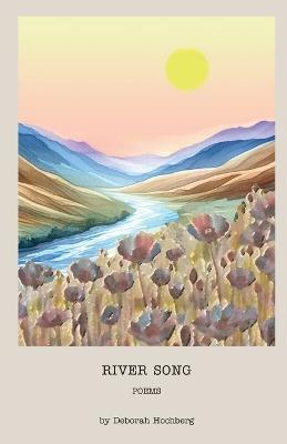River Song: Poems - Deborah Hochberg - cover