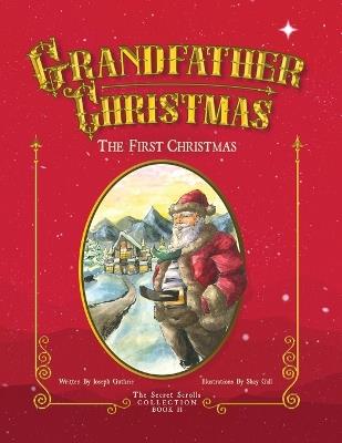 Grandfather Christmas: The First Christmas - Joseph Guthrie - cover