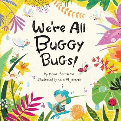 We're All Buggy Bugs! - Mona Lotf Mortazavi - cover