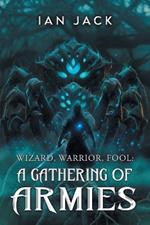 Wizard, Warrior, Fool: A Gathering of Armies