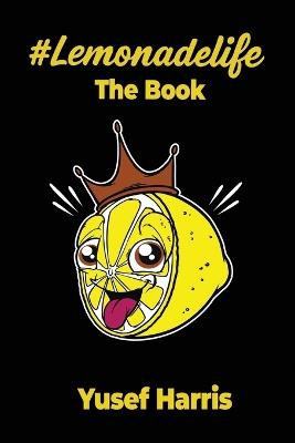 #Lemonadelife: The Book - Yusef Harris - cover