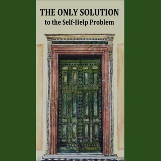 Only Solution to the Self-Help Problem, The