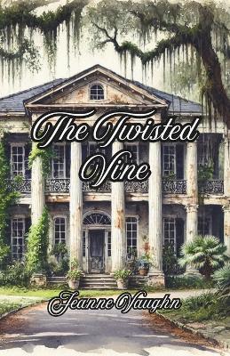 The Twisted Vine - Jeanne Vaughn - cover
