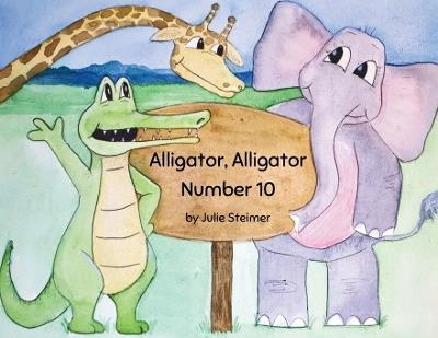 Alligator Alligator Number 10 - Julie Steimer - cover