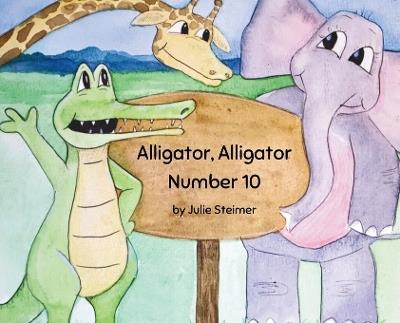 Alligator Alligator Number 10 - Julie Steimer - cover