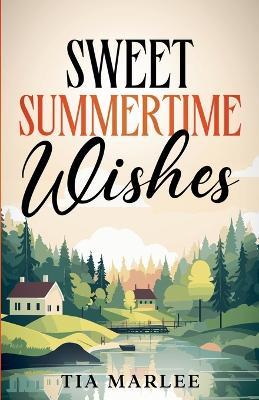 Sweet Summertime Wishes - Tia Marlee - cover