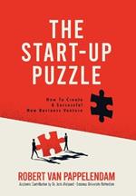 The Start-Up Puzzle: How To Create A Successful New Business Venture