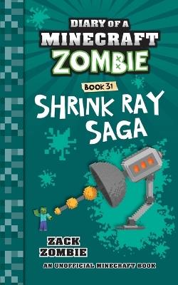 Diary of a Minecraft Zombie Book 31: Shrink Ray Saga - Zack Zombie - cover