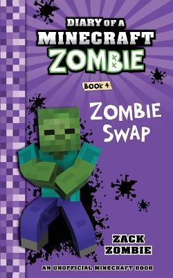 Diary of a Minecraft Zombie Book 4: Zombie Swap - Zack Zombie - cover