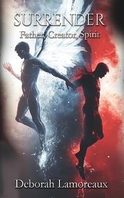 Surrender (Father, Creator, Spirit) - Deborah Lamoreaux - cover