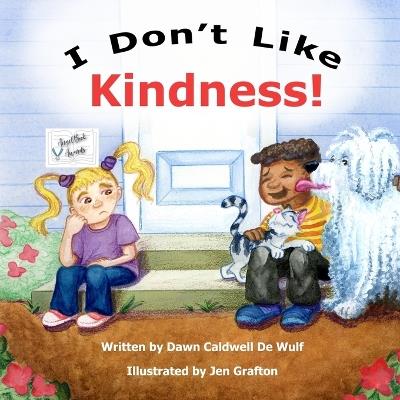 I Don't Like Kindness - Dawn Caldwell de Wulf - cover