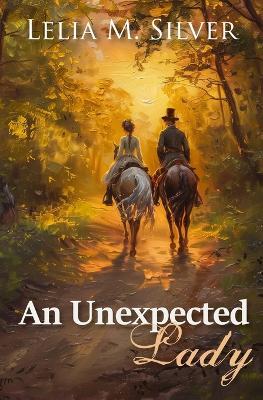 An Unexpected Lady - Lelia M Silver - cover