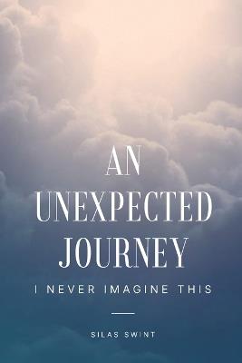 An Unexpected Journey - Silas Swint - cover