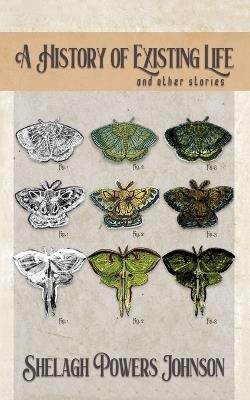 A History of Existing Life - Shelagh Powers Johnson - cover