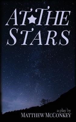 At the Stars - Matthew McConkey - cover