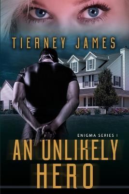 An Unlikely Hero - Tierney James - cover