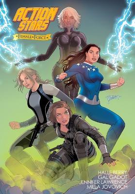 Female Force: Action Stars: Gal Gadot, Milla Jovovich, Halle Berry, and Jennifer Lawrence - Eric M Esquivel,Lucy Fidelis - cover